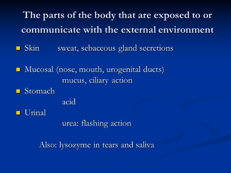 The parts of the body that are exposed to or communicate with the external